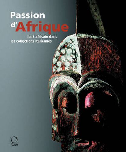 Cover image for A Passion for Africa: Collecting African Art in Italy. A History