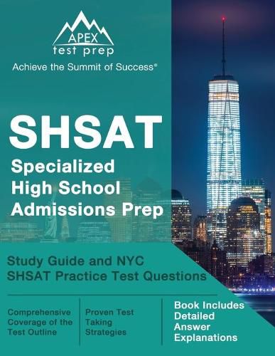 Cover image for SHSAT Specialized High School Admissions Prep: Study Guide and NYC SHSAT Practice Test Questions [Book Includes Detailed Answer Explanations]