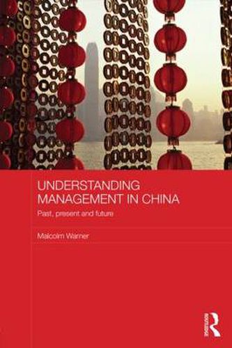 Cover image for Understanding Management in China: Past, present and future