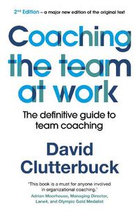 Cover image for Coaching the Team at Work 2: The definitive guide to team coaching