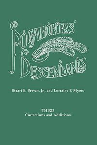 Cover image for Pocahontas' Descendants. A Revision, Enlargement and Extension of the List as Set Out by Wyndham Robertson in His Book  Pocahontas and Her Descendants  (1887). Third Corrections and Additions