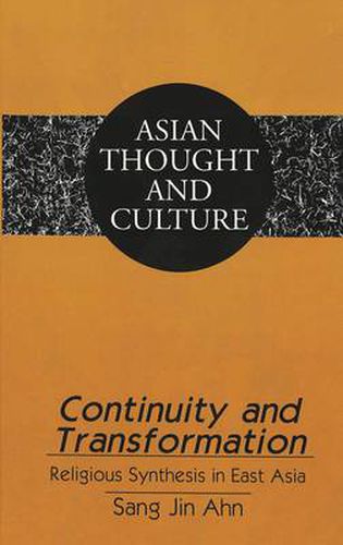 Cover image for Continuity and Transformation: Religious Synthesis in East Asia