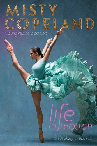 Cover image for Life in Motion: An Unlikely Ballerina Young Readers Edition