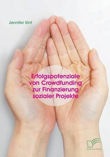 Cover image for Erfolgspotenziale von Crowdfunding zur Finanzierung sozialer Projekte