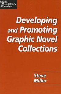 Cover image for Developing and Promoting Graphic Novel Collections