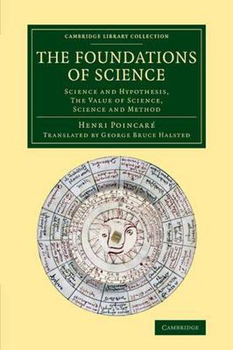 The Foundations of Science: Science and Hypothesis, The Value of Science, Science and Method