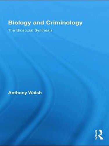 Cover image for Biology and Criminology: The Biosocial Synthesis