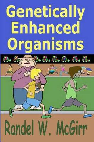 Cover image for Genetically Enhanced Organisms