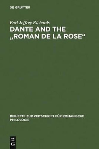 Dante and the  Roman de la Rose: An investigation into the vernacular narrative context of the  Commedia