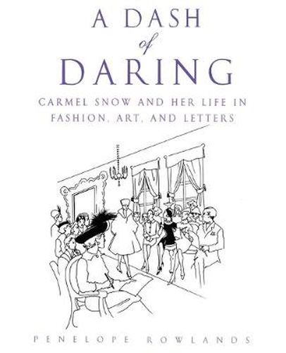 Cover image for A Dash of Daring: Carmel Snow and Her Life In Fashion, Art, and Letters