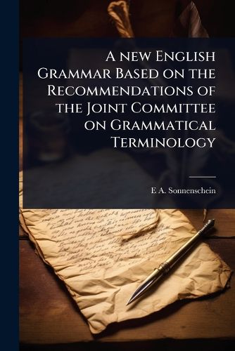 Cover image for A new English Grammar Based on the Recommendations of the Joint Committee on Grammatical Terminology