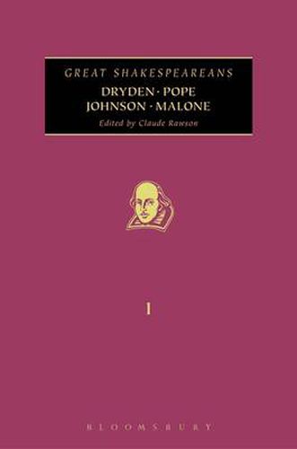 Dryden, Pope, Johnson, Malone: Great Shakespeareans: Volume I