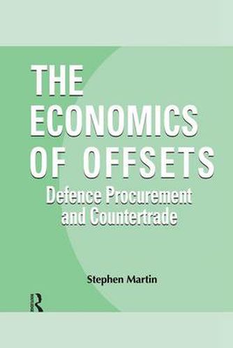 The Economics of Offsets: Defence Procurement and Countertrade