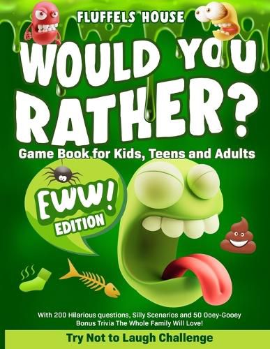 Cover image for Would You Rather Game Book for Kids, Teens, and Adults - EWW Edition!