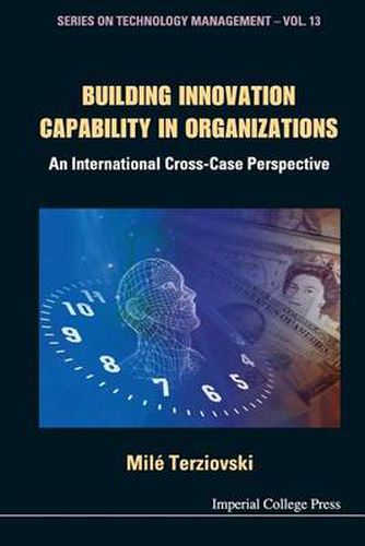 Cover image for Building Innovation Capability In Organizations: An International Cross-case Perspective