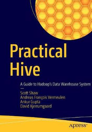 Cover image for Practical Hive: A Guide to Hadoop's Data Warehouse System