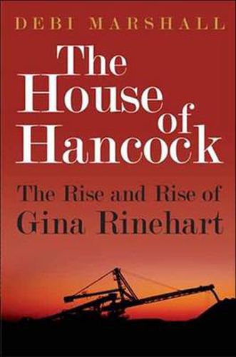 The House of Hancock: The Rise and of Gina Rinehart, Marshall (9781742756745) — Readings Books