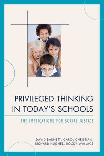 Privileged Thinking in Today's Schools: The Implications for Social Justice