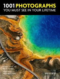 Cover image for 1001 Photographs You Must See In Your Lifetime