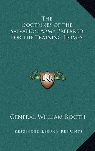 Cover image for The Doctrines of the Salvation Army Prepared for the Training Homes