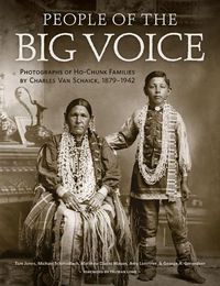 Cover image for People of the Big Voice: Photographs of Ho-Chunk Families by Charles Van Schaick, 1879-1942