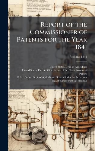 Cover image for Report of the Commissioner of Patents for the Year 1841