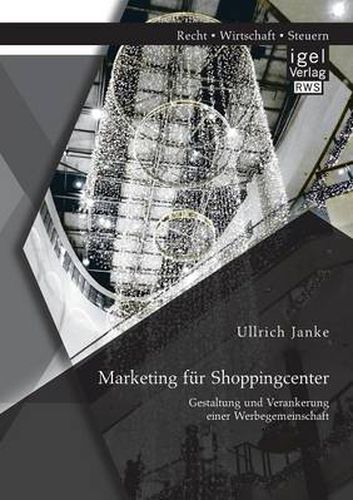 Cover image for Marketing fur Shoppingcenter: Gestaltung und Verankerung einer Werbegemeinschaft