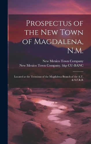 Cover image for Prospectus of the new Town of Magdalena, N.M.