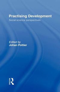 Cover image for Practising Development: Social Science Perspectives