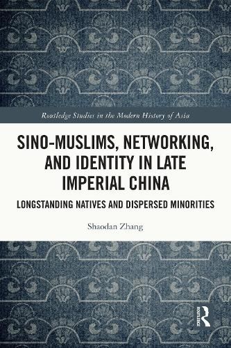 Cover image for Sino-Muslims, Networking, and Identity in Late Imperial China