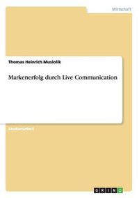 Cover image for Markenerfolg durch Live Communication