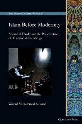 Cover image for Islam Before Modernity: Ahmad al-Dardir and the Preservation of Traditional Knowledge
