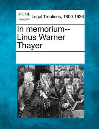 Cover image for In Memorium--Linus Warner Thayer