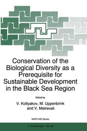 Cover image for Conservation of the Biological Diversity as a Prerequisite for Sustainable Development in the Black Sea Region: Proceedings of the NATO Advanced Research Workshop, Batumi, Republic of Georgia, October 5-12, 1996