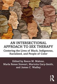 Cover image for An Intersectional Approach to Sex Therapy: Centering the Lives of Indigenous, Racialized, and People of Color