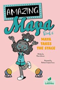 Cover image for Maya Takes the Stage