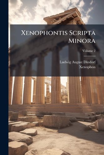 Xenophontis Scripta Minora, Volume 2