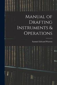 Cover image for Manual of Drafting Instruments & Operations