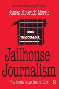 Cover image for Jailhouse Journalism: The Fourth Estate Behind Bars