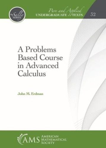 Cover image for A Problems Based Course in Advanced Calculus