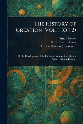 Cover image for The History of Creation, Vol. 1 (of 2)