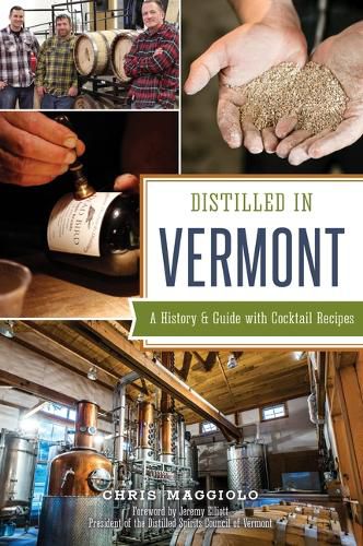 Cover image for Distilled in Vermont: A History & Guide with Cocktail Recipes