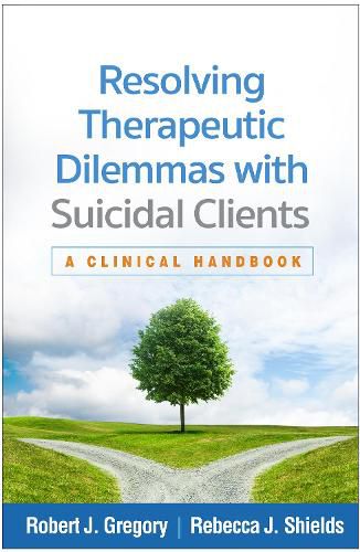 Cover image for Resolving Therapeutic Dilemmas with Suicidal Clients