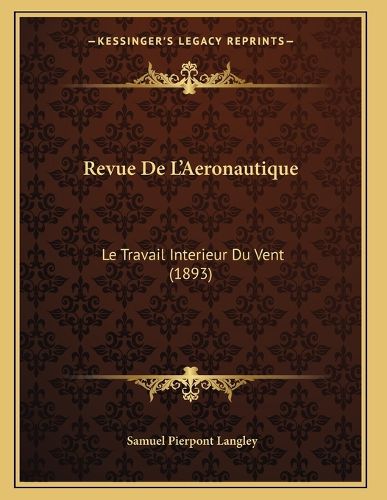 Cover image for Revue de L'Aeronautique: Le Travail Interieur Du Vent (1893)