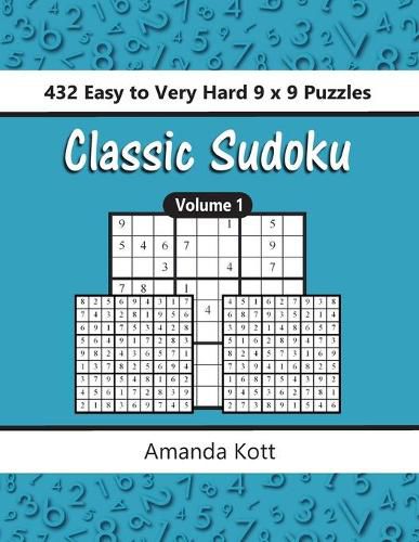 Cover image for Classic Sudoku: 432 Easy To Very Hard 9x9 Puzzles - Vol. 1