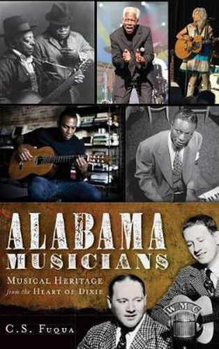 Cover image for Alabama Musicians: Musical Heritage from the Heart of Dixie