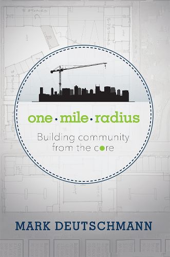 Cover image for One Mile Radius: Building Community from the Core