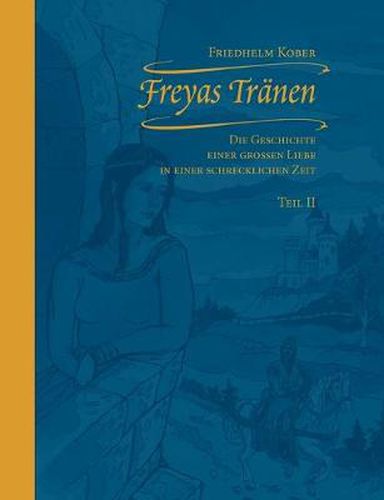 Cover image for Freyas Tranen Teil II: Die Geschichte einer grossen Liebe in einer schrecklichen Zeit