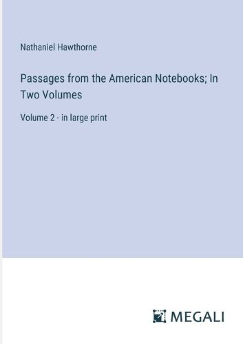 Cover image for Passages from the American Notebooks; In Two Volumes