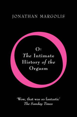 Cover image for O: The Intimate History of the Orgasm